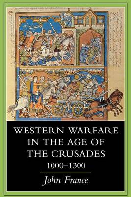 Western Warfare in the Age of the Crusades, 1000–1300