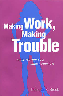 Making Work, Making Trouble