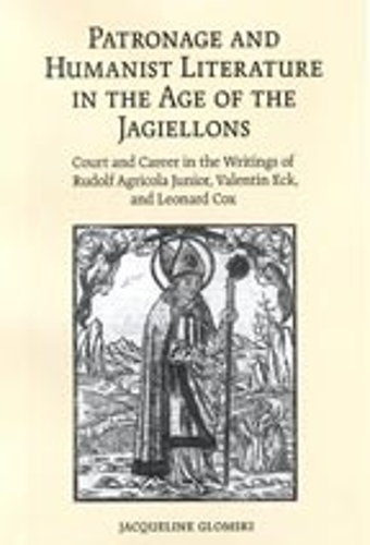 Patronage and Humanist Literature in the Age of the Jagiellons