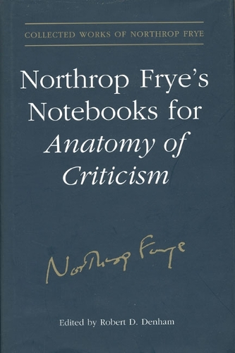 Northrop Frye's Notebooks for Anatomy of Critcism