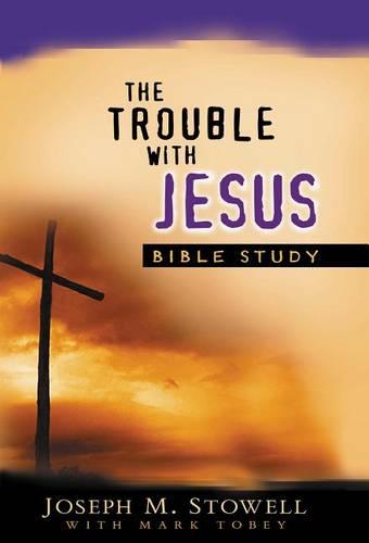 Trouble With Jesus Bible Study
