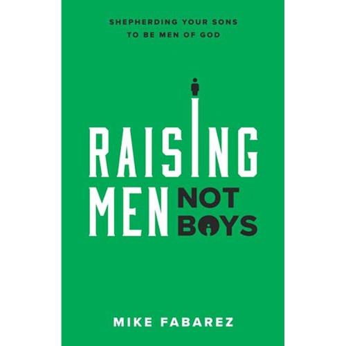 Raising Men, Not Boys