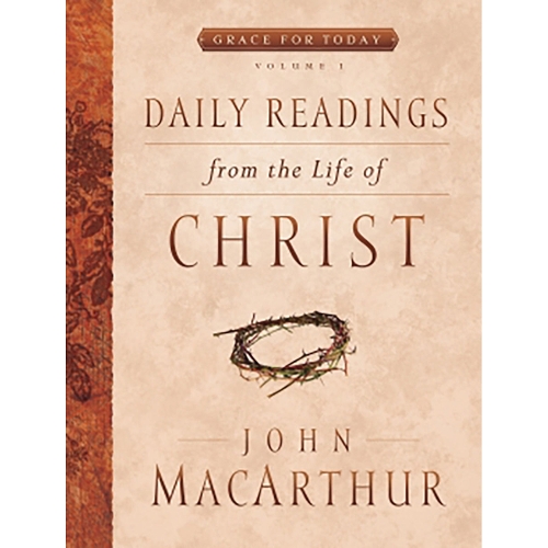 Daily Readings From the Life of Christ, Volume 1
