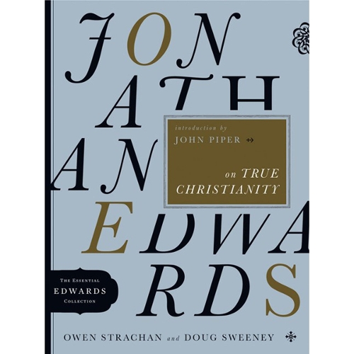 Jonathan Edwards On True Christianity