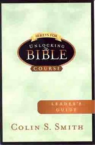 10 Keys For Unlocking The Bible Leader'S Guide