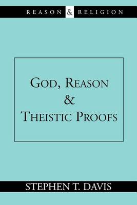 God, Reason and Theistic Proofs