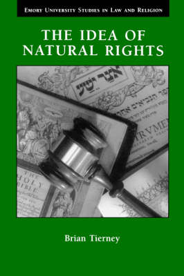 The Idea of Natural Rights, Natural Law and Church Law, 1150-1625