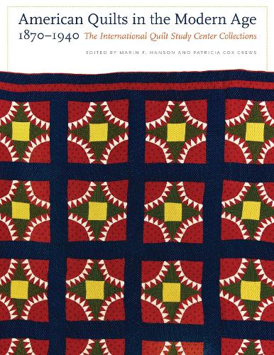 American Quilts in the Modern Age, 1870-1940