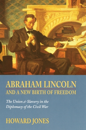Abraham Lincoln and a New Birth of Freedom
