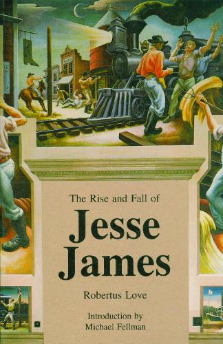 The Rise and Fall of Jesse James