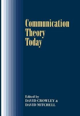 Communication Theory Today