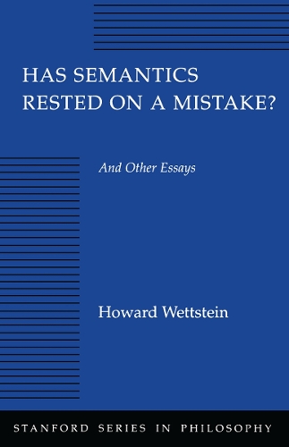 Has Semantics Rested on a Mistake? and Other Essays