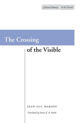 The Crossing of the Visible