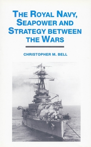 The Royal Navy, Seapower and Strategy Between the Wars