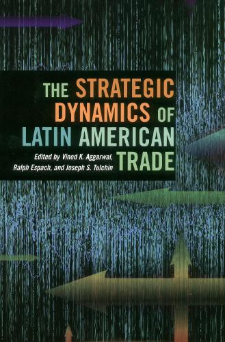 The Strategic Dynamics of Latin American Trade