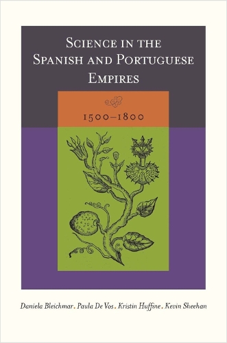 Science in the Spanish and Portuguese Empires, 1500–1800