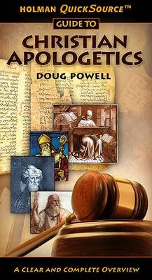 Holman QuickSource Guide to Christian Apologetics