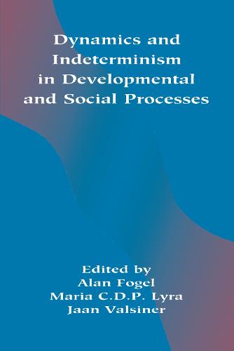 Dynamics and indeterminism in Developmental and Social Processes