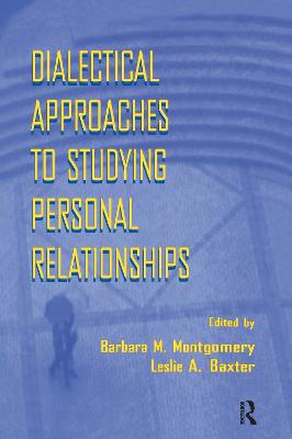 Dialectical Approaches to Studying Personal Relationships