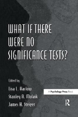 What If There Were No Significance Tests?