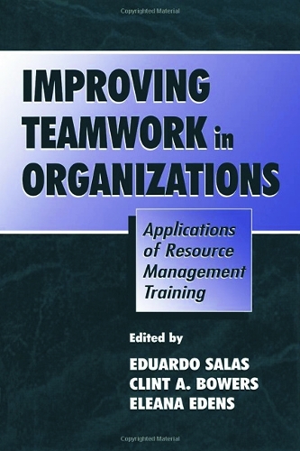 Improving Teamwork in Organizations