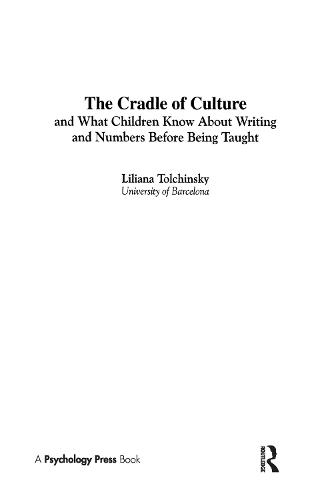The Cradle of Culture and What Children Know About Writing and Numbers Before Being