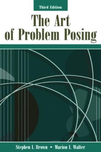 The Art of Problem Posing