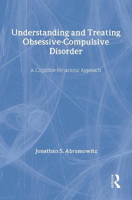 Understanding and Treating Obsessive-Compulsive Disorder
