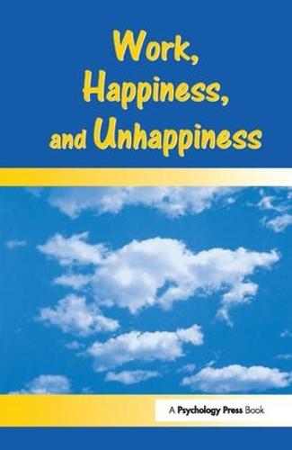 Work, Happiness, and Unhappiness