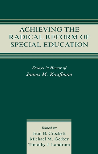 Achieving the Radical Reform of Special Education