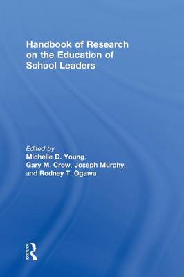 Handbook of Research on the Education of School Leaders