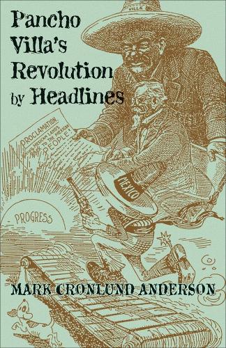 Pancho Villa's Revolution by Headlines