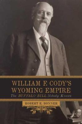 William F. Cody's Wyoming Empire