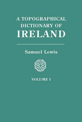 Topographical Dictionary of Ireland Volume I