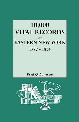 10, 000 Vital Records of Eastern New York 1777-1834