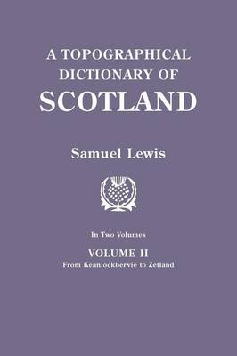 Topographical Dictionary of Scotland. Second Edition. in Two Volumes. Volume II