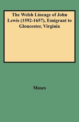 The Welsh Lineage of John Lewis (1592-1657), Emigrant to Gloucester, Virginia