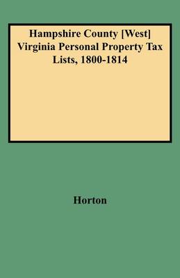 Hampshire County [West] Virginia Personal Property Tax Lists, 1800-1814