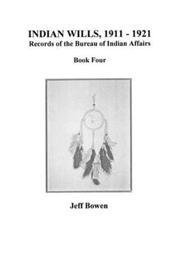 Indian Wills, 1911I"Aao1921. Records of the Bureau of Indian Affairs