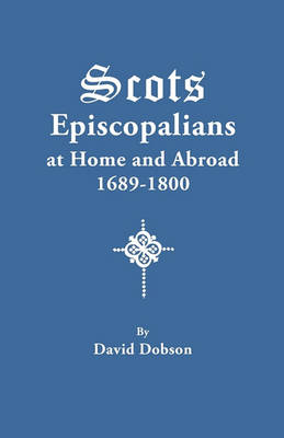 Scots Episcopalians at Home and Abroad, 1689-1800