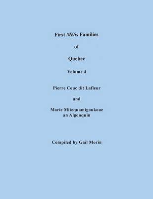 First Metis Families of Quebec. Volume 4