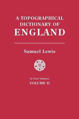 Topographical Dictionary of England. in Four Volumes. Volume II