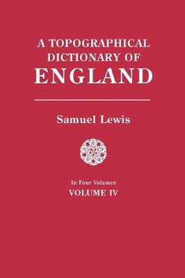 Topographical Dictionary of England. in Four Volumes. Volume IV