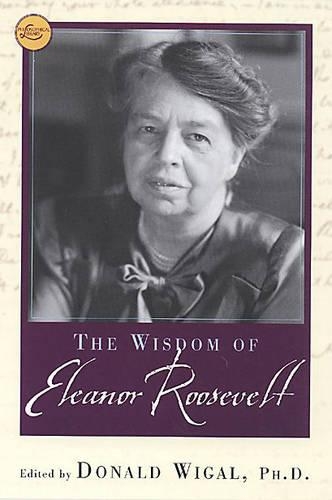 The Wisdom Of Eleanor Roosevelt