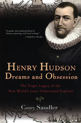 Henry Hudson: Dreams And Obsession
