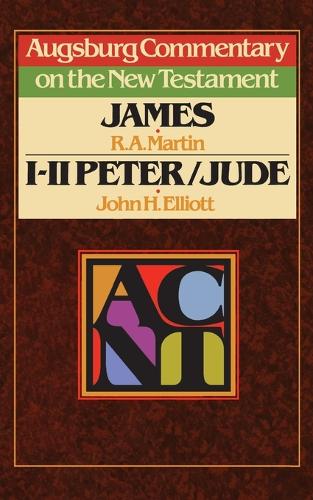 Augsburg Commentary on the New Testament - James, 1 Peter, 2 Peter, and Jude