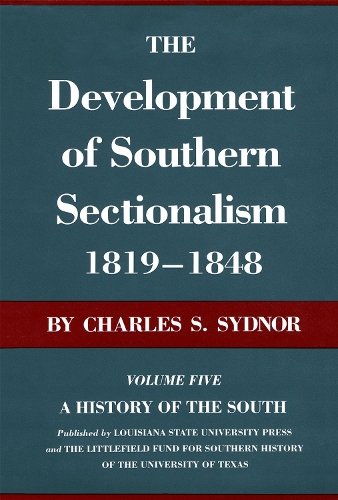 The Development of Southern Sectionalism, 1819-1848
