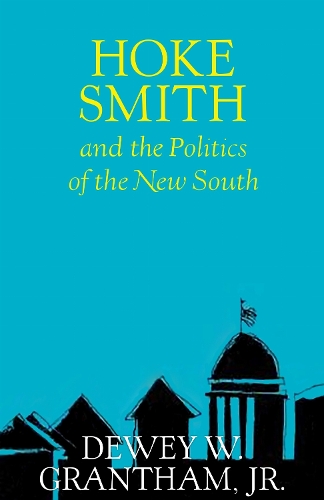 Hoke Smith and the Politics of the New South