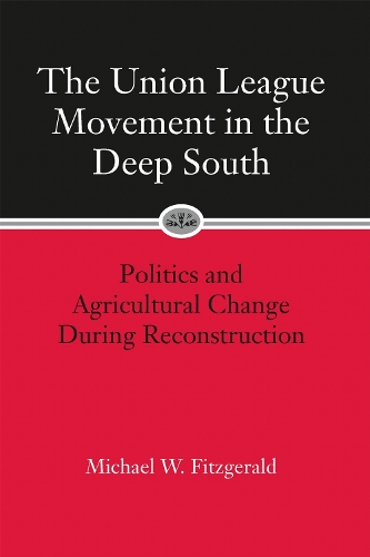 The Union League Movement in the Deep South
