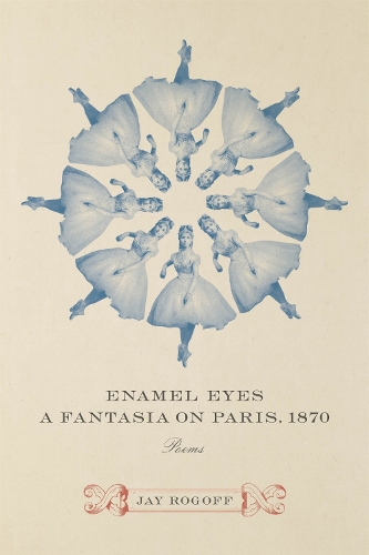 Enamel Eyes, a Fantasia on Paris, 1870